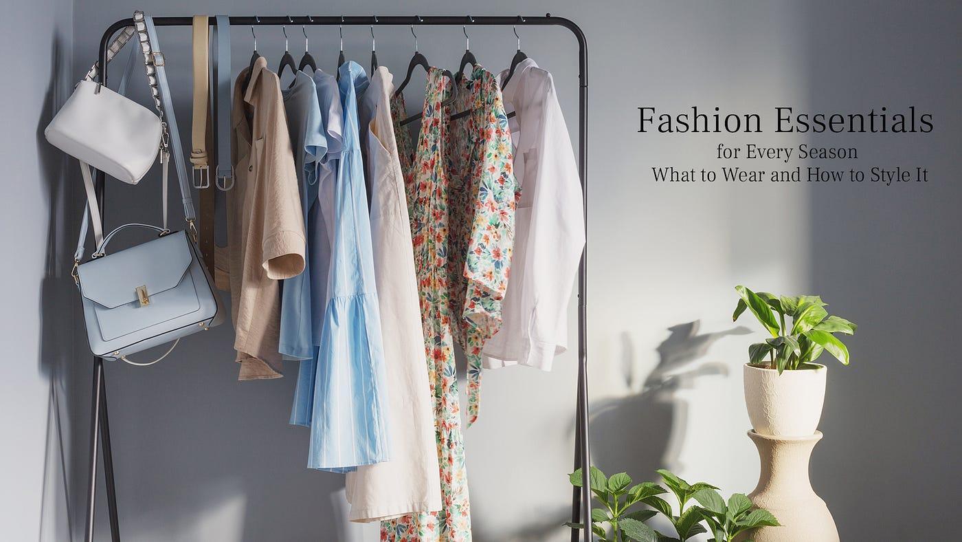 Styling the Seasons: Essentials Wardrobe sepanjang tahun